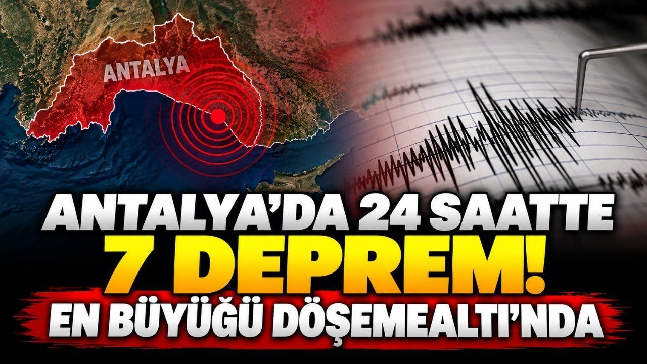 Antalya'da 24 saat içinde 7 deprem kaydedildi