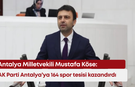 Milletvekili Köse: AK Parti Antalya’ya 164 spor tesisi kazandırdı