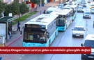 Antalya Otogarı’ndan Lara'ya giden o otobüsün güzergâhı değişti
