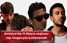 Ceza, Cakal, Gazapizm... 19 Mayıs'ta Antalya'da rap rüzgarı esecek