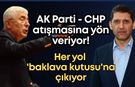 AK Parti - CHP atışmasına yön veriyor! Her yol 'baklava kutusu'na çıkıyor