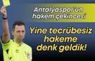 Antalyaspor’un hakem çekincesi: Yine tecrübesiz hakeme denk geldik!