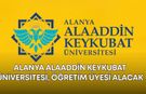Alanya Alaaddin Keykubat Üniversitesi, öğretim üyesi alacak