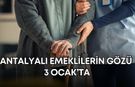 Antalyalı emeklilerin gözü 3 Ocak’ta! Maaş zammı ne kadar olacak?