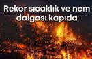 Rekor sıcaklık ve ölümcül nem dalgası kapıda