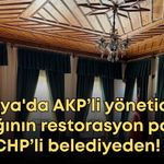 Antalya'da AKP’li yöneticinin konağının restorasyon parası CHP’li belediyeden!