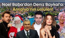 Noel Baba'dan Deniz Baykal'a: Antalya’nın ünlüleri!