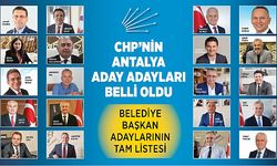 CHP'nin Antalya aday adayları belli oldu