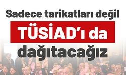 TKP: TÜSİAD'ı dağıtacağız