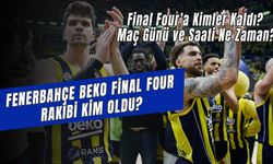Fenerbahçe Beko Final Four Rakibi Kim Oldu? Final Four'a Kimler Kaldı? 2024 Euroleague Final Four Ne Zaman? Maç Saatleri