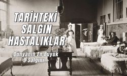 Tarihteki Salgın Hastalıklar: İnsanlık Tarihinin En Büyük 9 Salgını!