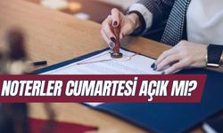 Noterler Cumartesi Açık Mı? Noter Çalışma Saatleri 2024! Nöbetçi Noter Var Mı?