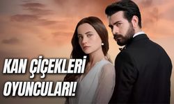 Kan Çiçekleri Oyuncuları: Kanal 7 Dizisi Konusu ve Çekim Yeri!