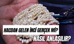 Hacdan Gelen İnci Gerçek Mi? Orijinal İnci Nasıl Anlaşılır?