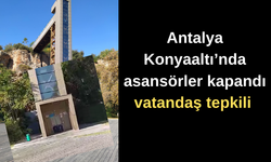 Antalya Konyaaltı’nda asansörler kapandı, vatandaş tepkili