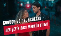 Her Şeyin Başı Merkür Filmi Konusu: Oyuncuları Kim?