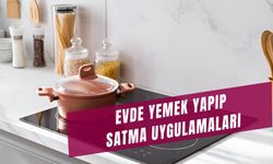 Evde Yemek Yapıp Satma Uygulamaları: Nasıl Para Kazanılır?