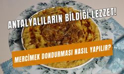 Bu Mezeyi Sadece Gerçek Antalyalılar Biliyor! Mercimek Dondurması Nasıl Yapılır?