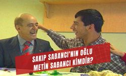 Metin Sabancı Kimdir? Sakıp Sabancı’nın Oğlunun Hastalığı Ne?