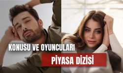 Piyasa Dizisi Oyuncuları: Kanal D Yeni Dizisinin Konusu Ne?