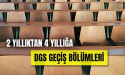 2 Yıllıktan 4 Yıllığa Geçiş Bölümleri: DGS ile Geçiş Yapılabilecek Bölümler