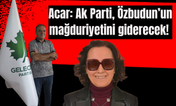 Acar: Ak Parti, Özbudun’un mağduriyetini giderecek!