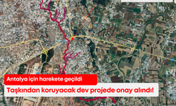 Antalya için harekete geçildi: Taşkından koruyacak dev projede onay alındı!