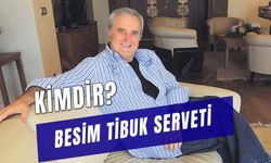 Besim Tibuk Serveti: Ünlü İş İnsanı Hangi Şirketin Sahibi?