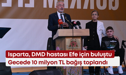 Isparta, DMD hastası Efe için buluştu