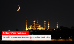 Antalya’da hatimle teravih namazının kılınacağı camiler belli oldu