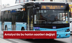 Antalya toplu ulaşımda bu hattın saatleri değişti