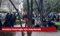 Antalya İmamoğlu için meydanda