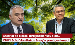 Antalya’da o arazi tartışma konusu oldu… CHP’li Salıcı’dan Bakan Ersoy’a yanıt gecikmedi