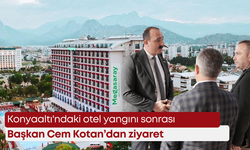 Konyaaltı'ndaki otel yangını sonrası Başkan Kotan'dan ziyaret