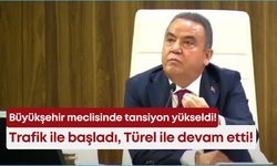 Büyükşehir Meclisinde yüksek tansiyon: Trafik ile başladı, Türel ile devam etti!