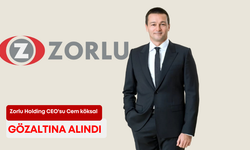 Zorlu Holding CEO'su Cem Köksal gözaltına alındı