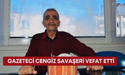 Gazeteci Cengiz Savaşeri vefat etti