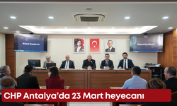 CHP Antalya’da 23 Mart heyecanı