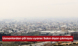 Uzmanlardan çöl tozu uyarısı: Sakın dışarı çıkmayın