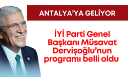 Müsavat Dervişoğlu’nun Antalya programı belli oldu!