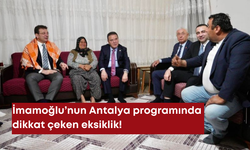 İmamoğlu’nun Antalya programında dikkat çeken eksiklik!