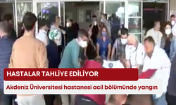 Akdeniz Üniversitesi hastanesi acil bölümünde yangın! Hastalar tahliye ediliyor