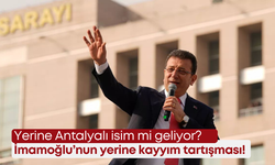 İmamoğlu’nun yerine kayyım tartışması! Yerine Antalyalı isim mi geliyor?