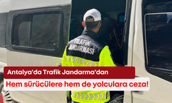 Antalya'da Trafik Jandarma'dan hem sürücülere hem de yolculara ceza!