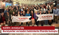 KAHEV, Antalya’da bursiyerler ve kadın hekimlerle iftarda buluştu