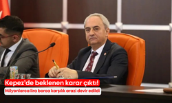 Kepez’de beklenen karar çıktı! Milyonlarca lira borca karşılık arazi devir edildi