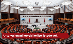 Antalya’nın milletvekilleri bu listede yok