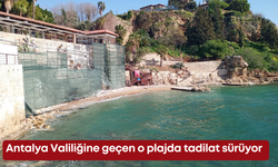 Antalya Valiliğine geçen o plajda tadilat sürüyor