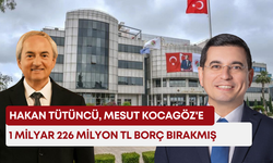 Hakan Tütüncü, Mesut Kocagöz'e 1 milyar 226 milyon TL borç bırakmış