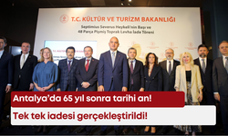 Antalya’da 65 yıl sonra tarihi an! Tek tek iadesi gerçekleştirildi!